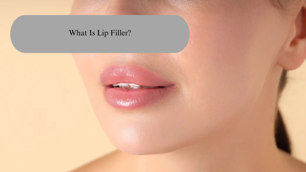 What Is Lip Filler?